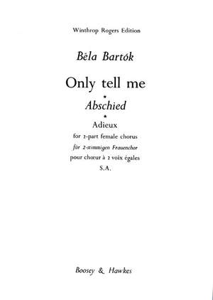 Bartók, B: Only tell me OCTB 1670