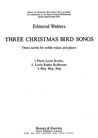 Walters, E: Three Christmas Bird Songs