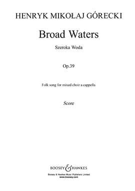 Górecki, H M: Broad Waters op. 39
