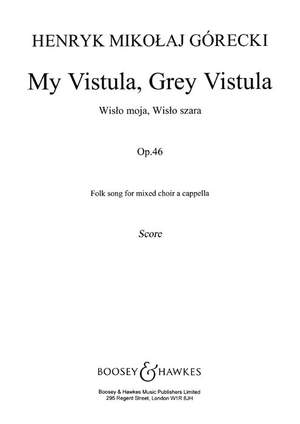 Górecki, H M: My Vistula, Grey Vistula op. 46