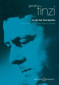 Finzi: Lo, the Full, Final Sacrifice op. 26