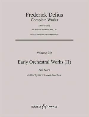 Delius, F: Early Orchestral Works GA IV/21b
