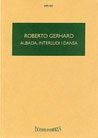 Gerhard, R: Albada, Interludi i Danza HPS 957