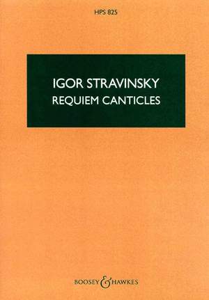 Stravinsky, I: Requiem Canticles HPS 825