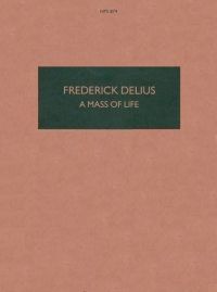 Delius, F: A Mass of Life HPS 879