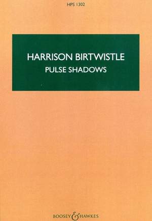 Birtwistle: Pulse Shadows