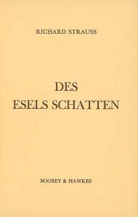 Strauss, R: Des Esels Schatten (The Donkey's Shadow) op. posth. AV 300