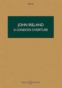 Ireland, J: A London Overture HPS 16