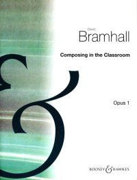 Bramhall, D: Composing In The Classroom