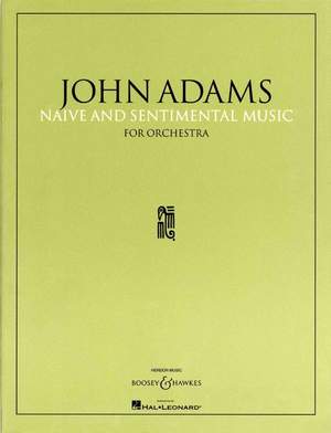 Adams, John: Naive and Sentimental Music