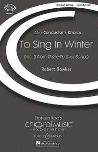Bowker, R: To Sing in Winter