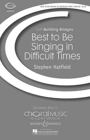 Hatfield, S: Best To Be Singing In Difficult Times