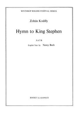 Kodály, Z: Hymn to King Stephen