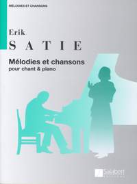 Satie: Mélodies et Chansons