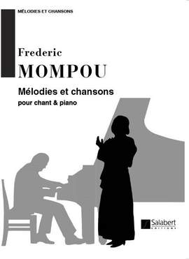 Mompou: Mélodies et Chansons