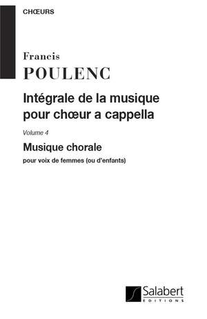 Poulenc: Intégrale de la Musique pour Choeur a cappella Vol.4