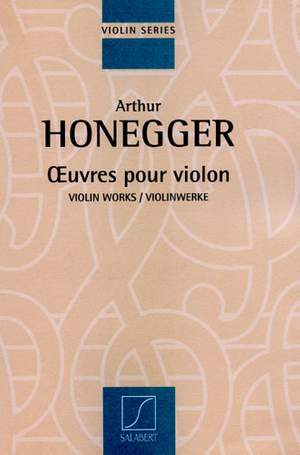 Honegger: Oeuvres pour Violon