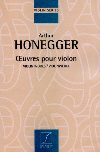 Honegger: Oeuvres pour Violon