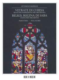 Respighi: Vetrate di Chiesa & Belkis, Regina di Saba