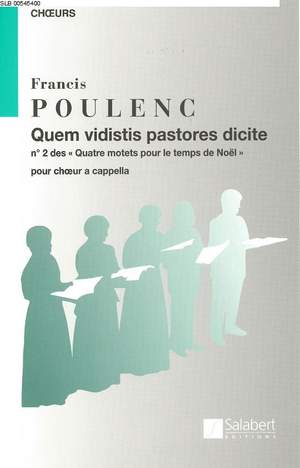 Poulenc: 4 Christmas Motets No.2: Quem vidistis Pastores dicite