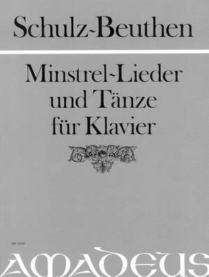Schulz-Beuthen, H: Minstrel Lieder und Tänze op. 26