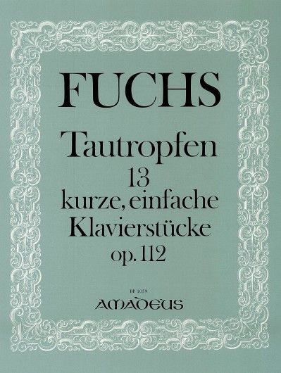 Fuchs, R: Drew-Drops Op. 112