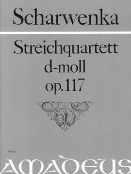 Scharwenka, P: Streichquartett d-Moll D minor Op. 117