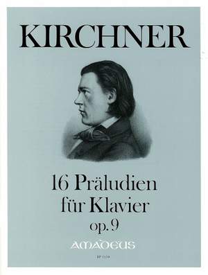 Kirchner, T: 16 Preludes op. 9