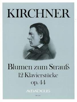 Kirchner, T: Flowers for a Bouquet op. 44