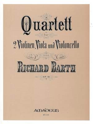 Barth, R: Quartett op. 15 op. 15