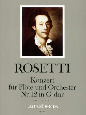 Rosetti, F A: Concerto No. 12 for flute and orchestra G major Murray RWV C27