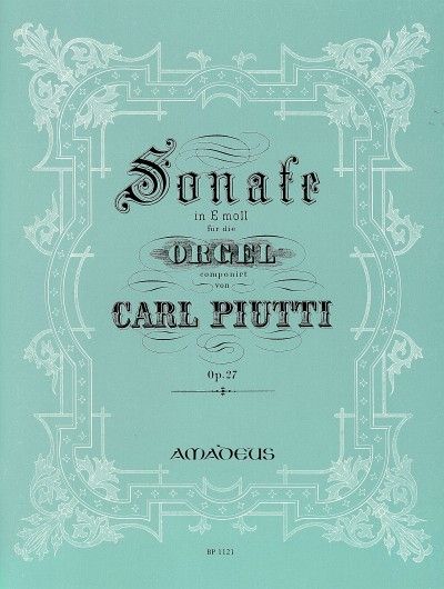 Piutti, C: Sonata E minor E minor op. 27