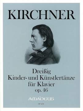 Kirchner, T: 30 Kinder- und Künstlertänze op. 36