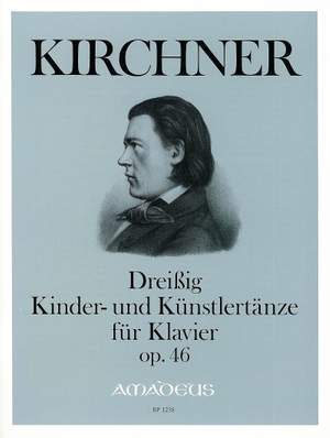 Kirchner, T: 30 Children & Art Dances op. 36