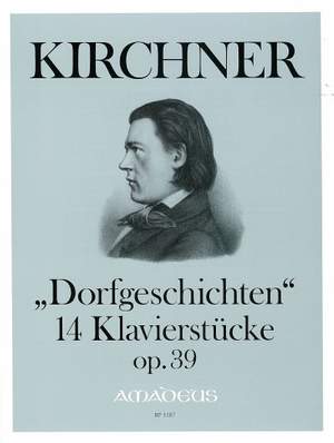 Kirchner, T: Dorfgeschichten op. 39