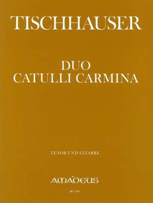 Tischhauser, F: Duo Catulli Carmina