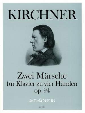 Kirchner, T: 2 Marches op. 94