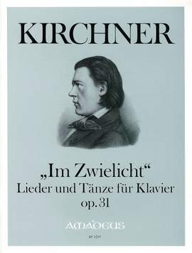 Kirchner, T: Im Zwielicht op. 31