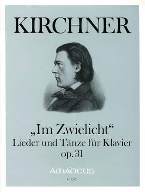 Kirchner, T: Im Zwielicht op. 31