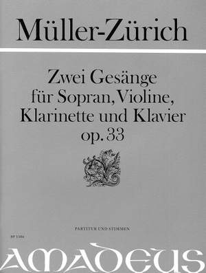 Mueller-Zuerich, P: 2 Songs op. 33