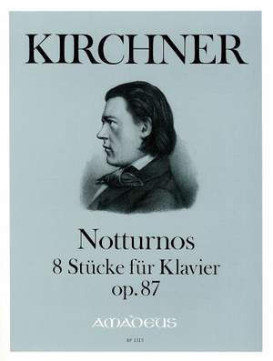 Kirchner, T: Notturnos op. 87