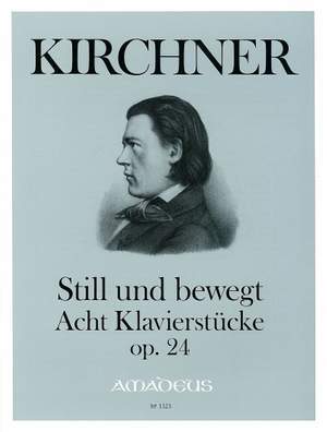 Kirchner, T: Still und bewegt op. 24
