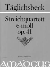 Taeglichsbeck, T: Streichquartett e-Moll E minor op. 41