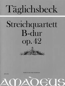 Taeglichsbeck, T: Streichquartett B-Dur B flat major op. 42
