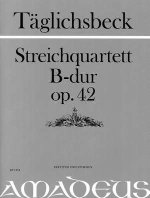 Taeglichsbeck, T: Streichquartett B-Dur B flat major op. 42