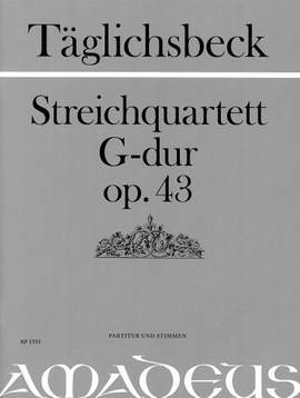 Taeglichsbeck, T: Streichquartett G-Dur G major op. 43