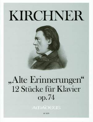 Kirchner, T: Alte Erinnerungen Op. 74