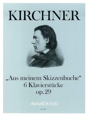 Kirchner, T: Aus Meinem Skizzenbuche op. 29