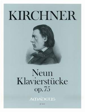 Kirchner, T: Neun Klavierstucke op. 75