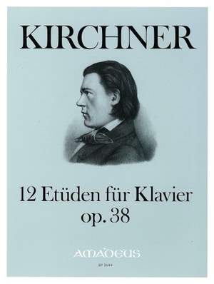 Kirchner, T: 12 Etudes op. 38